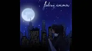 Fading Memories (ft. Chikafuji Lisa)