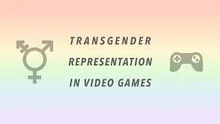 trans representation in video games