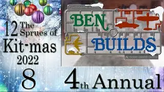 Ben Builds  - 12 Sprues of Kit-mas - S4 - Build Day 8