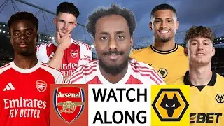ARSENAL VS WOLVES LIVE WATCHALONG | PREMIER LEAGUE WATCHALONG