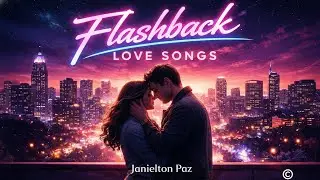Flashback Love Songs | &Aacute;lbum Completo | Janielton Paz