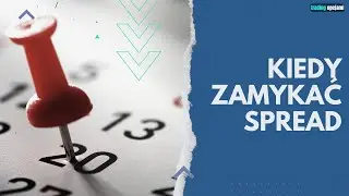 Kiedy zamykać spread: optymalizacja zysku przed wygaśnięciem