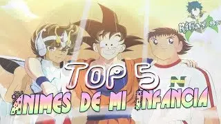 Top 5 Animes de mi Infancia//Rihay BS ツ//#Watashit&otilde;namento/Ronda #1