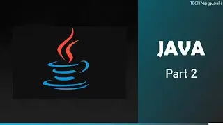 Java Tutorial Series - Part 2 | Learn Java I Java Interview Questions | Tech Margadarshi