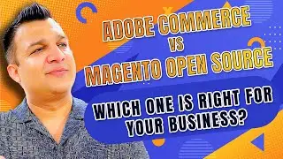 When Should Merchants Opt for Adobe Commerce (Magento) Over Magento Open Source?