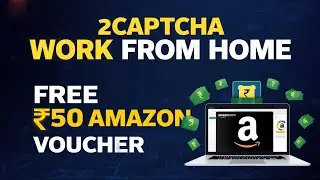 2Captcha Work From Home Telugu | Genuine Online Income + Free ₹50 Amazon Gift Voucher