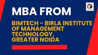 BIMTECH - Birla Institute of Management Technology, Greater Noida
