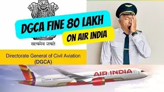 Air India's Costly Mistake |  DGCA's Rs 80 Lakh Fine | Violation of FDTL Regulations |