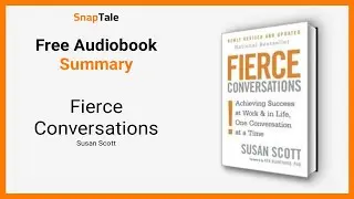 Fierce Conversations by Susan Scott: 8 Minute Summary
