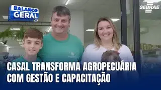 Juliano e Keli transformam agropecu&aacute;ria com gest&atilde;o e capacita&ccedil;&atilde;o do SEBRAE