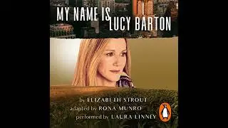 My Name Is Lucy Barton (Dramatisation) by Elizabeth Strout | Full Audiobook