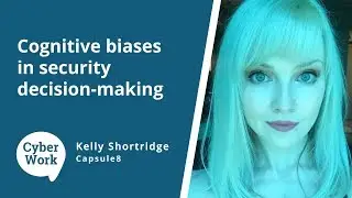 Cognitive biases in security decision-making | Cyber Work Podcast