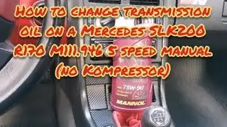 Transmission oil change on 5 speed manual gear box Slk 200 R170 2.0 M111.946 engine [No Kompressor]