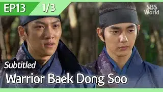 [CC/FULL] Warrior Baek Dong Soo EP13 (1/3) | 무사백동수