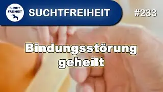 Bindungsst&ouml;rung geheilt
