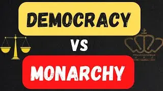 Democracy vs Monarchy