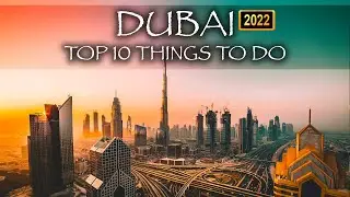 Top 10 Most visited places in Dubai - 2022