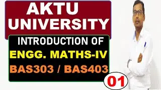 01 Introduction of Engg Maths-IV (BAS303/BAS403) | aktu engg maths-4 syllabus | aktu maths 4 syllabu