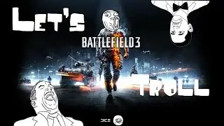 Battlefield 3 Trolling Montage