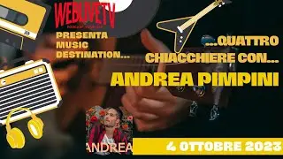 Music Destination, Andrea Pimpini - 4 ottobre 2023