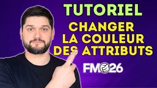 Tuto Comment Modifier Les Couleurs Des Attributs Sur FM26