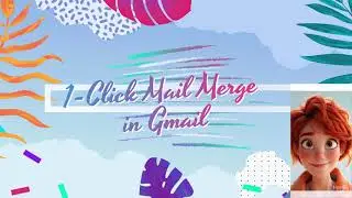 1-Click Mail Merge in Gmail: The Ultimate Step-by-Step Guide (2025)