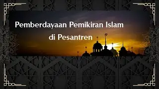Eps 134 Empowering Islamic Thought in Islamic Boarding Schools