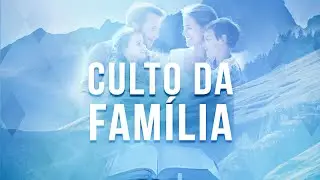 CULTO DA FAMÍLIA  11/01/2026