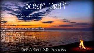 Liquid Fraction - Ocean Drift - Deep Ambient DuB Techno Mix - Feb 2021