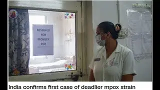 India confirms first case of deadlier mpox strain. CNN News.