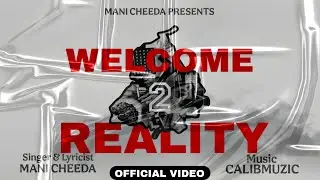 Welcome To Reality ( Official Video )| Mani Cheeda | Calibmuzic | Latest Punjabi songs 2025
