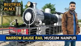Narrow gauge rail museum nainpur || mandla Madhya Pradesh India || beutiful place 🚉💘