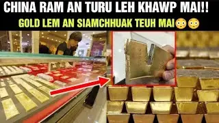 Thil lem siam thiam tak China chuan, Gold lem an siam leh ta teuh mai🔥🔥Mipuite an buai phah hle😳😱