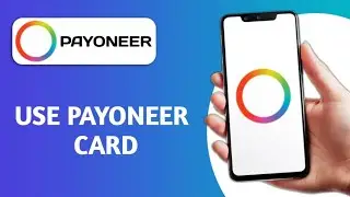 HOW TO USE PAYONEER DEBIT CARD FOR ONLINE PAYMENTS (EXPLAINED)