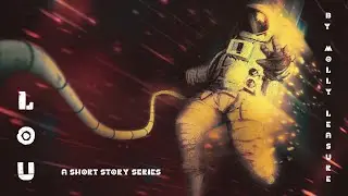 Comedy Science Fiction Short Story for Adults Read Aloud - Lou Part 1 by Molly Leasure