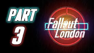Fallout: London - Gameplay Walkthrough - Part 3 - 