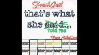 FreshJet! - That's What She Told Me