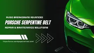 Avoid Breakdowns Advanced Porsche Serpentine Belt Repair & Maintenance Solutions