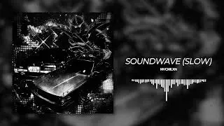 SOUNDWAVE (SLOW) - MVCMILXN
