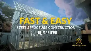 Fast and Easy Steel Structure Construction In Manipur | Anandi Lifestyle Solutions |