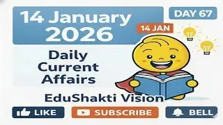 14 JAN 2026 || DAY-47 || DAILY CURRENT AFFAIRS || EDUSHAKTI VISION 