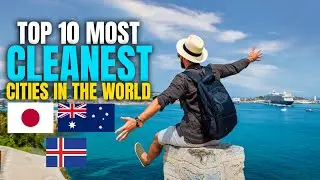 Top 10 Cleanest Cities in the World in 2025