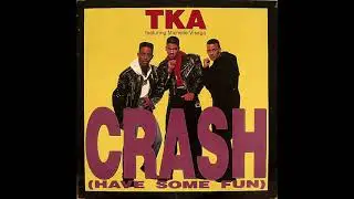 TKA - Crash (Have Some Fun) [12