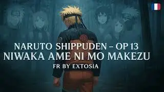 NARUTO SHIPPUDEN – NIWAKA AME NI MO MAKEZU (Version FR)  OP13