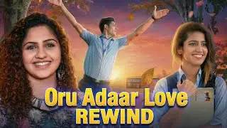 REWIND: Oru Adaar Love (2019) Nostalgia