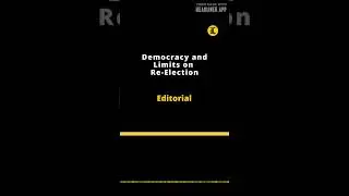 Editorial | Democracy and Limits on Re Election