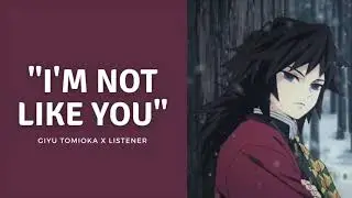 [Manga Spoilers!] I'm not like you | Giyu Tomioka x Listener | M4A | Reverse Comfort | Demon Slayer