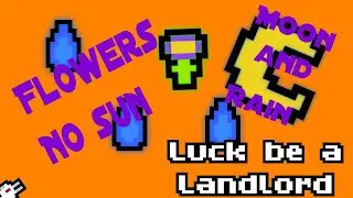 Sunless Flowergame - Luck be a Landlord