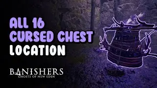 All 16 Cursed Chest Location - Get Decent Gears!! | Banishers Ghosts of New Eden