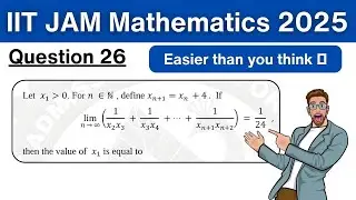 IIT JAM 2025 Mathematics Q26 | Sequence and Series Limit | Full Solution